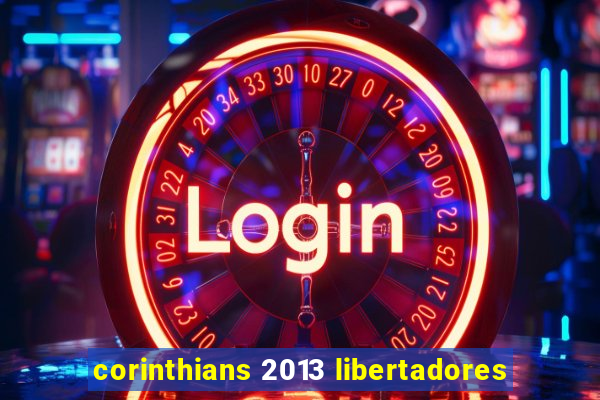 corinthians 2013 libertadores